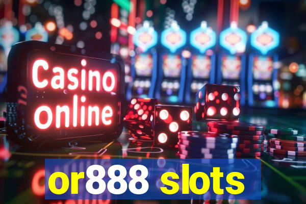 or888 slots